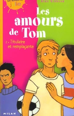 Les amours de tom t.2 - titulaire et remplacant