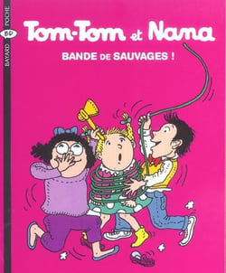 Tom-Tom et Nana Tome 6 : bande de sauvages ! (édition 2004)