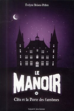 Le manoir - saison 1 Tome 2 : Cléa et la porte des fantômes
