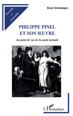 PHILIPPE PINEL ET SON OeUVRE : Au point de vue de la santé mentale