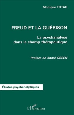 FREUD ET LA GUÉRISON : La psychanalyse dans le champ thérapeutique