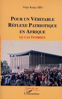 Pour un véritable réflexe patriotique en Afrique - le cas ivoirien