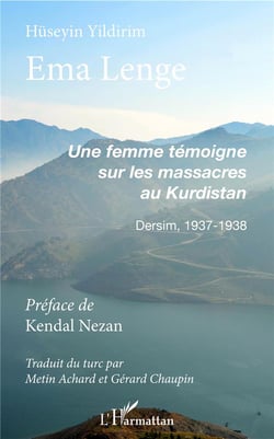 Ema Lenge - une femme témoigne sur les massacres au Kurdistan - Dersim, 1937-1938