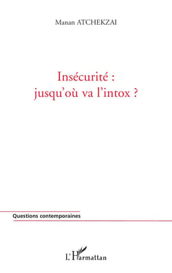 INSÉCURITÉ : JUSQU'OÙ VA L'INTOX ?