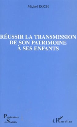 Réussir la transmission de son patrimoine à ses enfants
