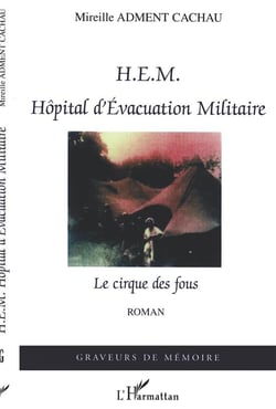 HEM Hôpital d'Evacuation Militaire : Le cirque des fous