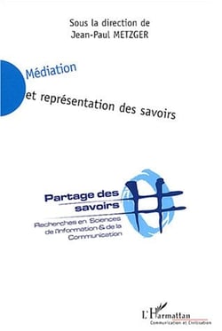 Médiation et représentation des savoirs : Recherches en sciences de l'information et de la communication