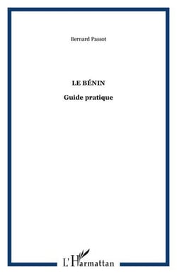 Le benin - guide pratique