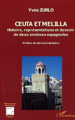 Ceuta et Melilla : Histoire, représentations et devenir de deux enclaves espagnoles
