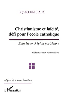 Christianisme et laïcité, défi pour l'école catholique : Enquête en Région parisienne