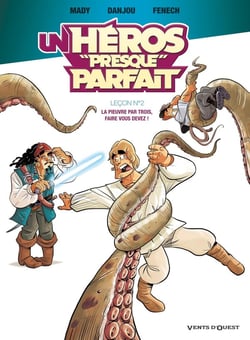 Un héros "presque" parfait Tome 2 - la pieuvre par trois, faire vous devez !