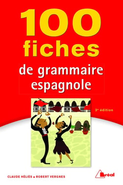 100 fiches de grammaire espagnole (3e édition)