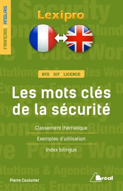 Lexipro : français/anglais -  BTS/ IUT, licence - les mots clés de la sécurité - classement thématique, exemples d'utilisation, index bilingue