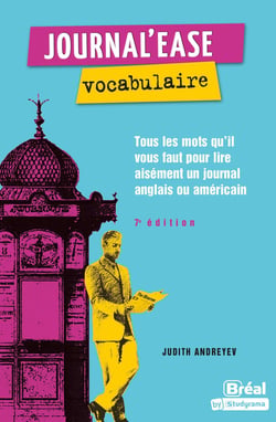 Journal'ease : Vocabulaire : Tous les mots qu'il vous faut pour lire aisément un journal anglais ou américain