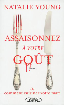 Assaisonnez à votre goût - ou comment cuisiner votre mari
