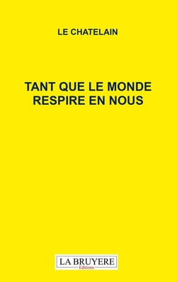 Tant que le monde respire en nous