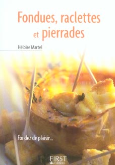 Le petit livre de - fondues, raclettes et pierrades