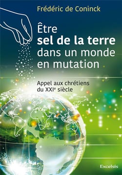 Être sel de la terre dans un monde en mutation - appel aux chrétiens du XXIe siècle