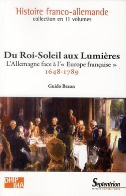 Histoire franco-allemande Tome 4 - du Roi-Soleil aux Lumières, 1648-1789