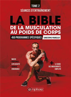 La bible de la musculation au poids de corps Tome 2 - séances d'entraînement - 450 programmes spécifiques