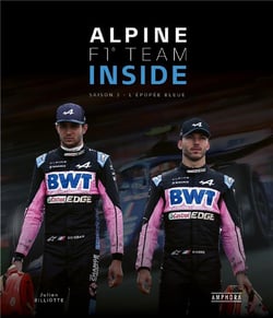 Alpine F1 team inside - saison 3 : l'épopée bleue