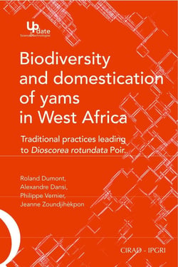 Biodiversity and domestication of yams in West Africa: Traditional practices leading to Dioscorea rotundata Poir.