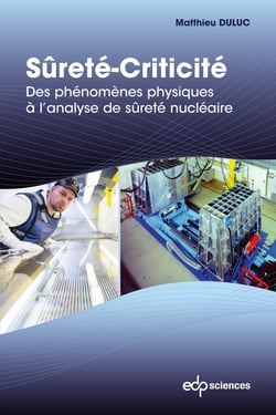 Sûreté-Criticité : Des phénomènes physiques à l'analyse de sûreté nucléaire