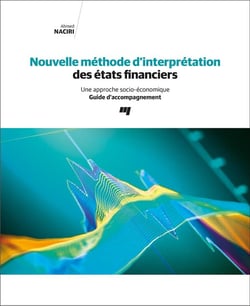 Nouvelle méthode d'interprétation des états financiers - une approche socio-économique - guide d'accompagnement