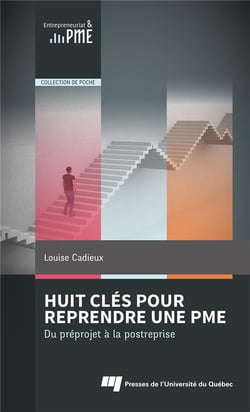 Huit clés pour reprendre une PME : Du préprojet à la postreprise