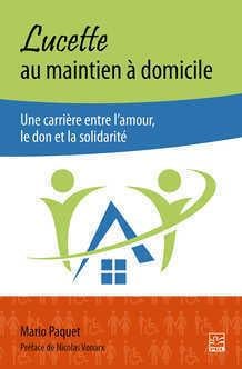 Lucette au maintien à domicile - une carrière entre l'amour, le don et la solidarité
