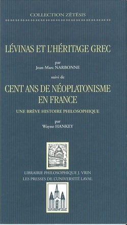 Levinas et l'héritage grec : cent ans de néoplatonisme en France