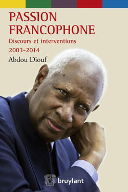Passion francophone Discours et interventions 2003-2014