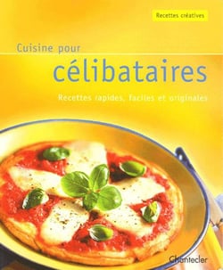 Recettes creatives : cuisine pour celibataires