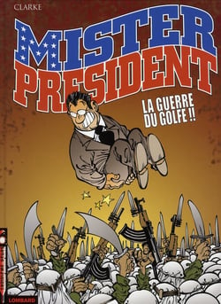 Mister President - Tome 4 - La Guerre du Golfe