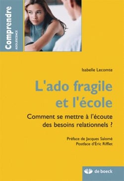 L'ado fragile et l'école - comment se mettre à l'écoute des besoins relationnels ?