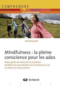 Mindfulness : la pleine conscience pour les adolescents - s'exercer à la maison... et dans la vie quotidienne