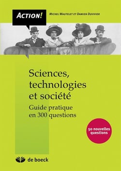 Sciences, technologies et société - guide pratique en 300 questions