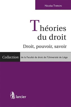 Théorie générale du droit - droit, pouvoir, savoir