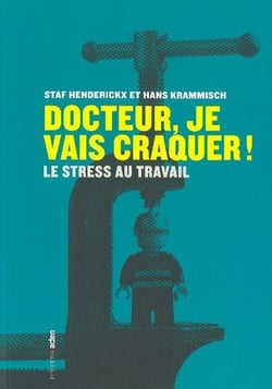 Docteur, je vais craquer ! le stress au travail