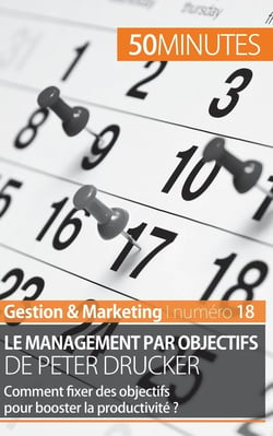 Le management par objectifs de Peter Drucker : comment fixer des objectifs pour booster la productivité ?