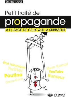 Petit traité de propagande à l'usage de ceux qui la subissent (2e édition)