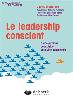 Le leadership conscient - guide pratique pour diriger en pleine conscience