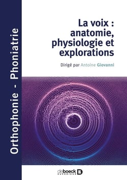 La voix : anatomie, physiologie et explorations