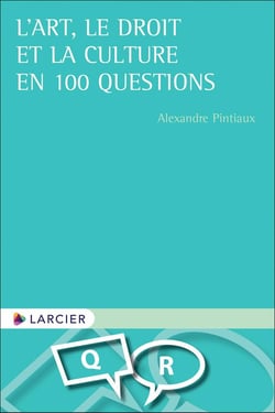 L'art, le droit et la culture en 100 questions