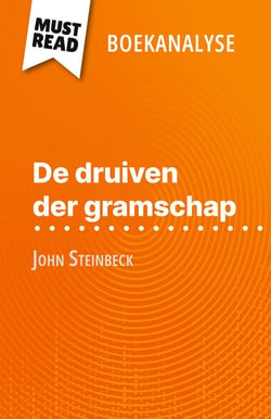 De druiven der gramschap van John Steinbeck (Boekanalyse) : Volledige analyse en gedetailleerde samenvatting van het werk