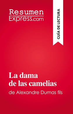 La dama de las camelias : de Alexandre Dumas fils