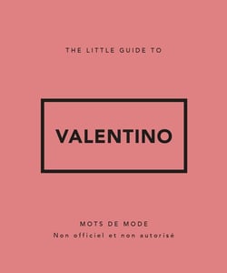 The Little Guide to Valentino : Mots de mode