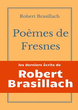 Poèmes de Fresnes : les derniers écrits laissés par Robert Brasillach avant son exécution
