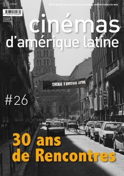 Revue cinémas d'Amérique latine n.26 : 30 ans de rencontres