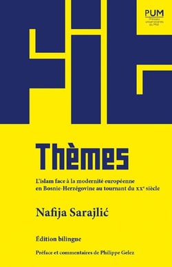 Thèmes : l'islam face à la modernité européenne en Bosnie-Herzégovine au tournant du XXe siècle